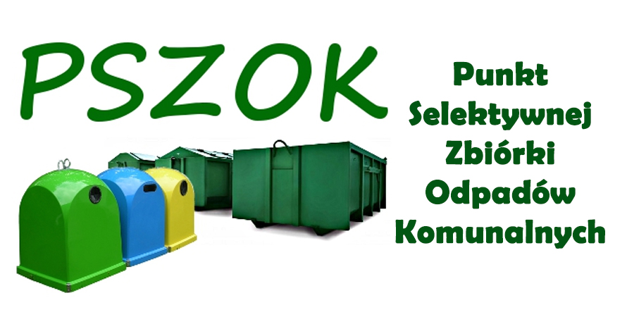 PSZOK - Punkt Selektywnej Zbiórki Odpadów Komunalnych